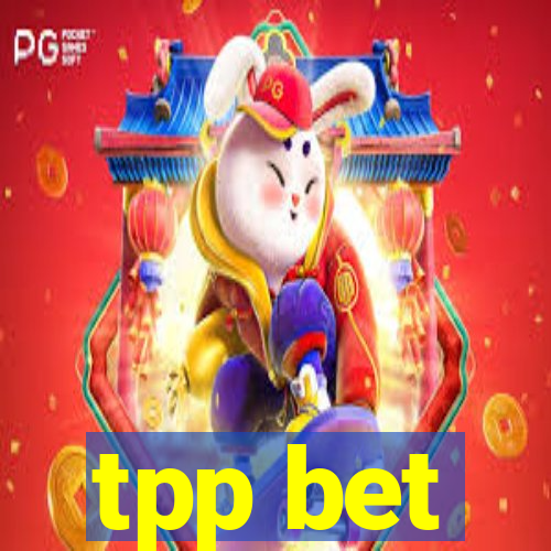 tpp bet